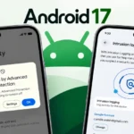 Android 17 Restricts Accessibility Services Under Advanced Protection